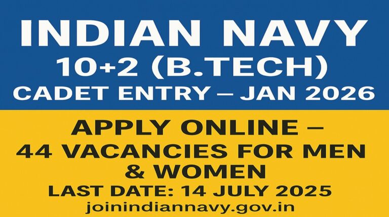Indian Navy 10+2 B.Tech Cadet Entry Scheme 2025